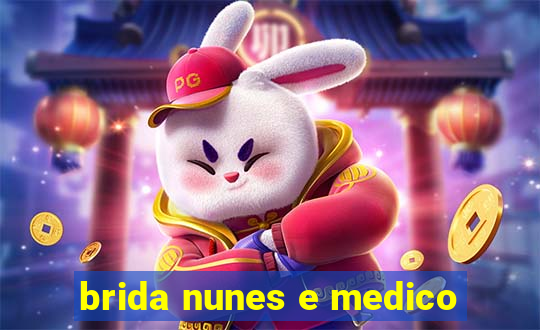 brida nunes e medico